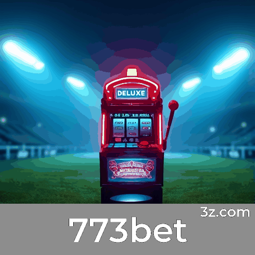 773bet: Especialista em Apostas Esportivas no Brasil